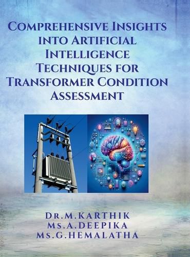 Comprehensive Insights into Artificial Intelligence Techniques for Transformer Condition Assessment