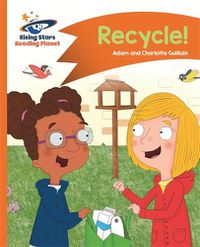 Cover image for Reading Planet - Recycle! - Orange: Comet Street Kids