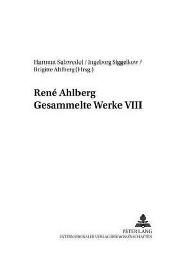 Cover image for Rene Ahlberg- Gesammelte Werke VIII