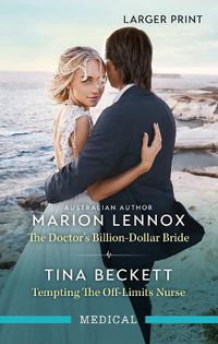 Cover image for The Doctor's Billion-Dollar Bride/Tempting The Off-Limits Nurse