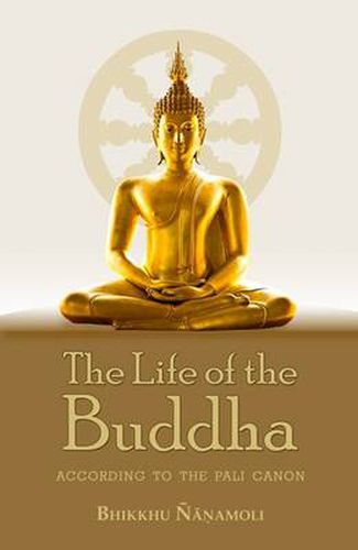 Cover image for The Life of the Buddha: According to the Pali Canon