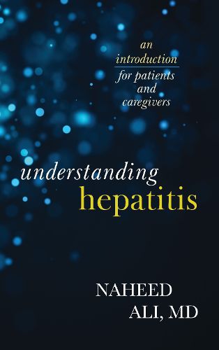 Cover image for Understanding Hepatitis: An Introduction for Patients and Caregivers