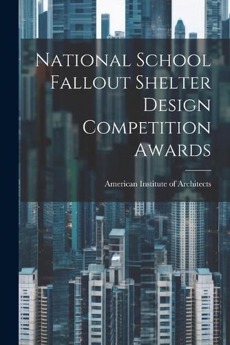 Cover image for National School Fallout Shelter Design Competition Awards