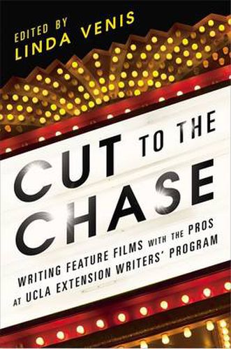 Cover image for Cut to the Chase: Writing Feature Films with the Pros at UCLA Extension Writers' Program