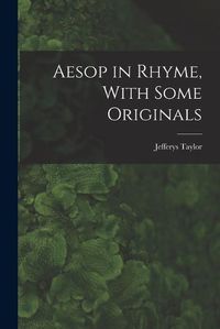 Cover image for Aesop in Rhyme, With Some Originals