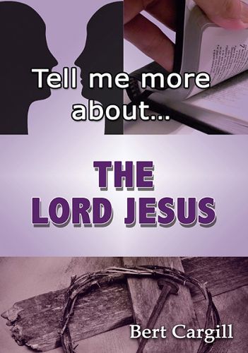 Cover image for Tell Me More About the Lord Jesus