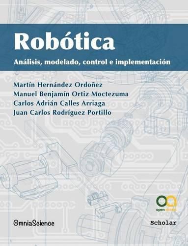 Cover image for Robotica: Analisis, modelado, control e implementacion