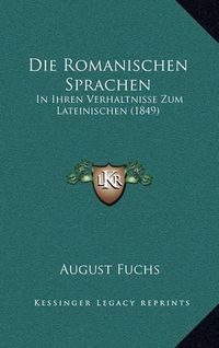 Cover image for Die Romanischen Sprachen: In Ihren Verhaltnisse Zum Lateinischen (1849)