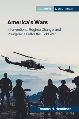 Cover image for America's Wars: Interventions, Regime Change, and Insurgencies after the Cold War