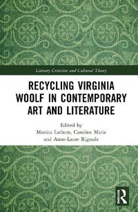 Cover image for Recycling Virginia Woolf in Contemporary Art and Literature
