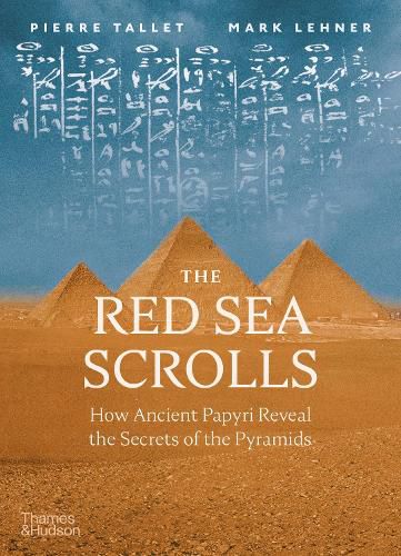 Cover image for The Red Sea Scrolls: How Ancient Papyri Reveal the Secrets of the Pyramids