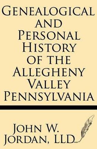 Genealogical and Personal History of the Allegheny Valley Pennsylvania