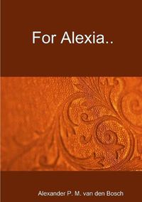 Cover image for For Alexia..