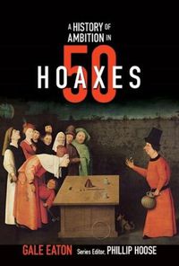 Cover image for A History of Ambition in 50 Hoaxes