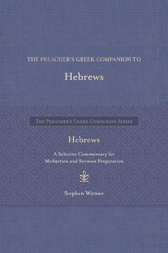 The Preacher's Greek Companion to Hebrews