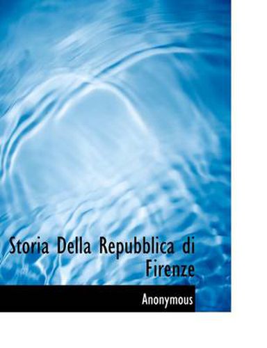 Cover image for Storia Della Repubblica Di Firenze