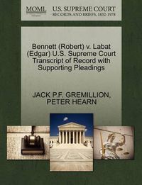 Cover image for Bennett (Robert) V. Labat (Edgar) U.S. Supreme Court Transcript of Record with Supporting Pleadings