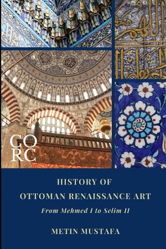 Cover image for History of Ottoman Renaissance Art: From Mehmed I to Selim II (Revised Edition): Revised Edition