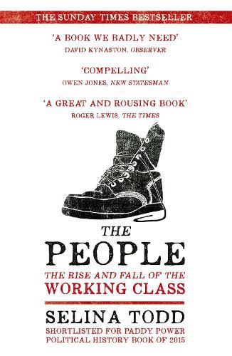 Cover image for The People: The Rise and Fall of the Working Class, 1910-2010