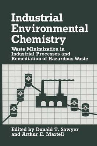 Industrial Environmental Chemistry: Waste Minimization in Industrial Processes and Remediation of Hazardous Waste