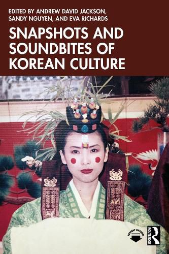 Cover image for Snapshots and Soundbites of Korean Culture
