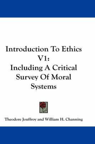 Cover image for Introduction to Ethics V1: Including a Critical Survey of Moral Systems