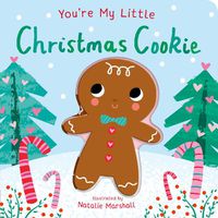 Cover image for You're My Little Christmas Cookie
