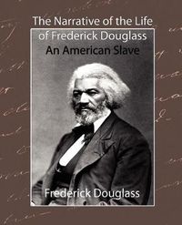Cover image for The Narrative of the Life of Frederick Douglass - An American Slave