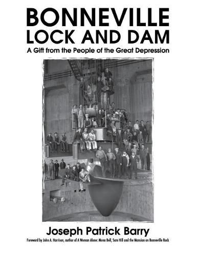 Cover image for Bonneville Lock and Dam: A Gift from the People of the Great Depression