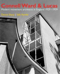 Cover image for Connell, Ward and Lucas: A Modernist Architecture in England