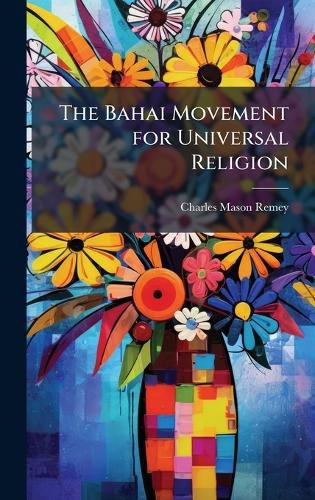 Cover image for The Bahai Movement for Universal Religion