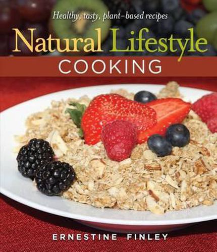 Cover image for Natural Lifestyle Cooking: Healthy, Tasty Plant-Based Recipes