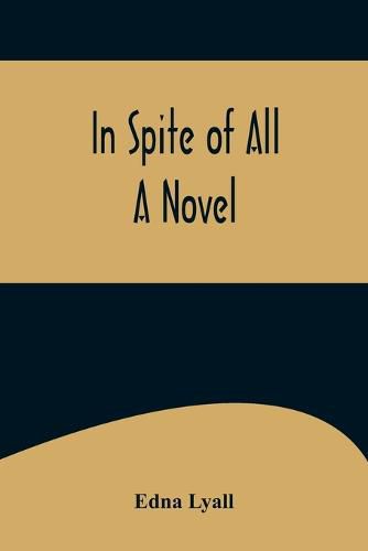 Cover image for In Spite of All; A Novel