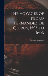 Cover image for The Voyages of Pedro Fernandez de Quiros, 1595 to 1606