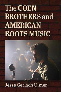 Cover image for The Coen Brothers and American Roots Music