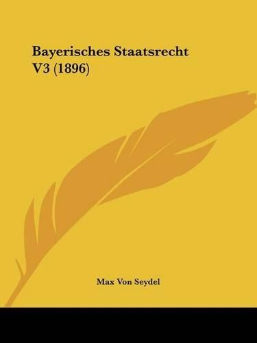 Cover image for Bayerisches Staatsrecht V3 (1896)