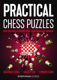 Cover image for Practical Chess Puzzles: 600 Positions to Improve Your Calculation and Judgment