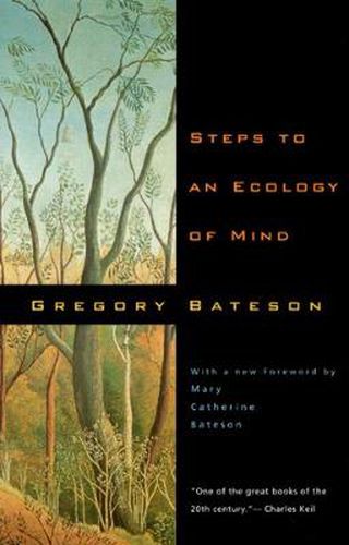 Cover image for Steps to an Ecology of Mind: Collected Essays in Anthropology, Psychiatry, Evolution and Epistemology