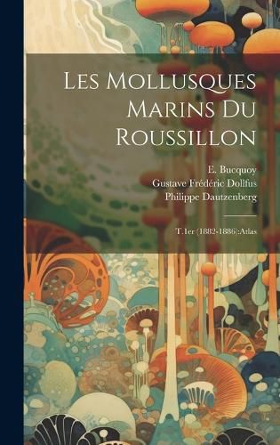 Cover image for Les mollusques marins du Roussillon