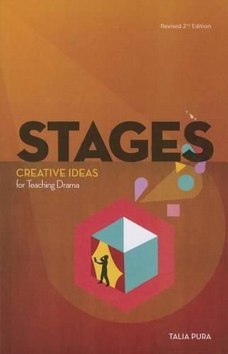 Cover image for Stages: Creative Ideas for Teaching Drama, Revised 2nd Edition