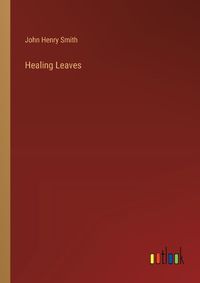 Cover image for Healing Leaves