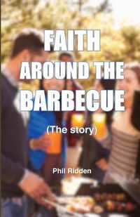 Cover image for FAITH AROUND THE BARBECUE (The story)