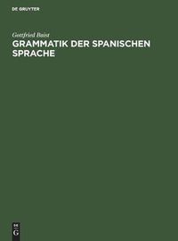 Cover image for Grammatik der spanischen Sprache