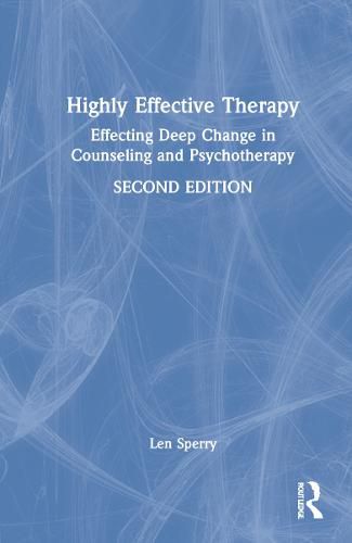 Cover image for Highly Effective Therapy: Effecting Deep Change in Counseling and Psychotherapy