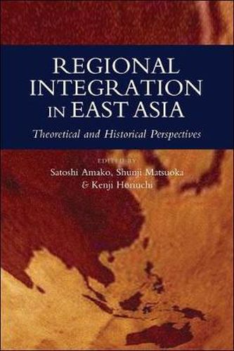 Regional integration in East Asia: theoretical and historical perspectives