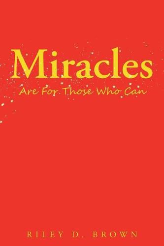 Cover image for Miracles Are for Those Who Can