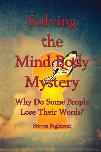 Cover image for Solving the Mind-Body Mystery (why do some people lose their words?)