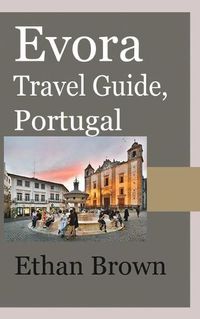 Cover image for Evora Travel Guide, Portugal