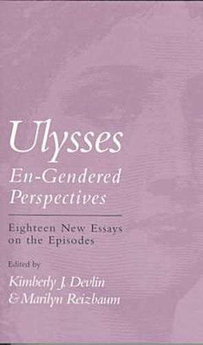Cover image for Ulysses: En-gendered Perspectives - Eighteen New Essays on the Episodes