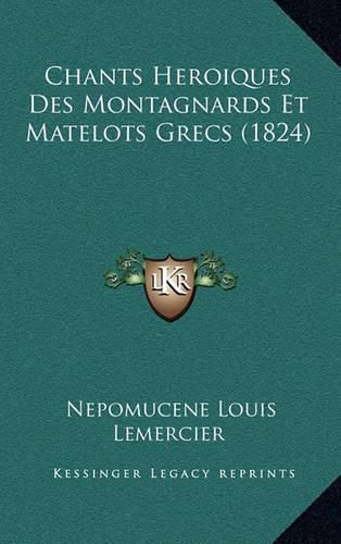 Chants Heroiques Des Montagnards Et Matelots Grecs (1824)